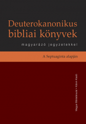 Deuterokanonikus bibliai könyvek magyarázó jegyzetekkel a Septuaginta alapján