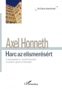 Első borító: Harc az elismerésért. A társadalmi konfliktusok morális grammatikája