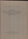 Első borító: A római Santo Stefano Rotondo, a magyarok nemzeti temploma/Sant Stefano Rotondo la chiesa nazionale degli ungharesi a Roma