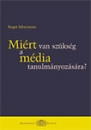 Első borító:  Miért van szükség a média tanulmányozására?