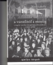 Első borító: A vurstlitól a moziig. A magyar vizuális tömegkultúra kibontakozása /1896-1914/