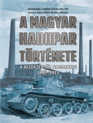 A magyar hadiipar története a kezdetektől napjainkig 1880-2015