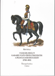 Császári-királyi karabélyos és vértes törzstisztek a francia háborúk idején /1792-1815/