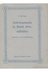 Cirill-Konstantin és Metód élete és működése. Bevezetés a szláv kultúrtörténetbe