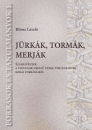 Első borító: Jürkák, tormák, merják-Szemelvények a finnugor nyelvű népek történetének korai forrásaiból