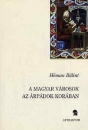 Első borító: A magyar városok az Árpádok korában