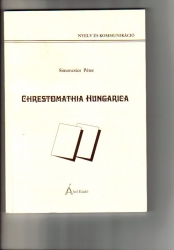 Chrestomathia Hungarica. Segédlet a magyar nyelv leíró szemléletű tanulmányozásához