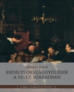 Első borító: Erdélyi országgyűlések a 16-17.században