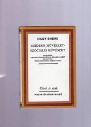 Modern művészet-szociális művészet. Adalékok a marxista esztétikai gondolkodás és kritika magyarországi kezdeteihez