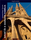 Első borító: Gaudi és a Sagrada Família. Egy szimbólum értelmezése