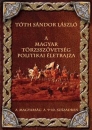 Első borító: A magyar törzsszövetség politikai életrajza. Magyarság a 9-10.században