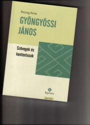 Gyöngyössi János. Szövegek és kontextusok