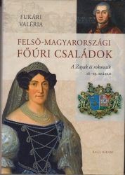 Felső-Magyarországi főúri családok. A Zayak és rokonaik 16-19.század