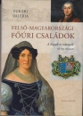 Első borító: Felső-Magyarországi főúri családok. A Zayak és rokonaik 16-19.század