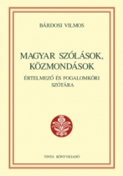Magyar szólások, közmondások értelmező és fogalomköri szótára
