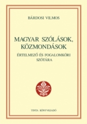 Magyar szólások, közmondások értelmező és fogalomköri szótára