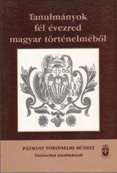 Tanulmányok fél évezred magyar történelméből