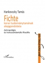 Első borító: Fichte korai tudománytanának alapgondolata. Antropológia és transzcendentális filozófia