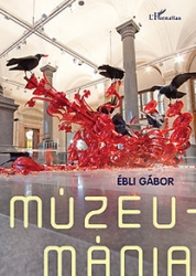 Múzeumánia.Egy kulturális élménygyár európai modelljei
