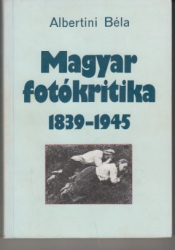 Magyar fotókritiks története 1839-1945