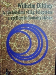 A történelmi világ felépítése a szellemtudományokban