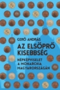 Első borító: Az elsöprő kisebbség. Népképviselet a Monarchia Magyarországán