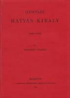 Hunyadi Mátyás király 1440-1490 