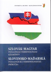 Szlovák-magyar pedagógiai terminológiai kézikönyv/Slovenská-madarská pedagigická terminologická prirucka