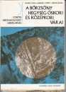 Első borító: A Börzsöny-hegység őskori és középkori várai