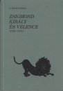 Első borító: Zsigmond király és Velence (1387-1437) Az oroszlán ugrani készül (1387-1411)