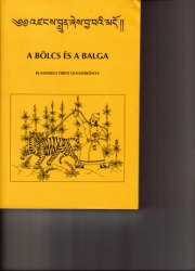 A bölcs és a balga.Klasszikus tibeti olvasókönyv. 