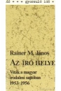 Első borító: Az író helye. Viták a magyar irodalmi sajtóban 1953-1956