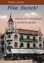 Első borító: Főúr, fizetek! Kávéházi élet Nagyváradon a Monarchia idejében