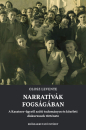 Első borító: Narrativák fogságában. A Kasztner-ügyről szóló tudományos és közéleti diskurzusok története