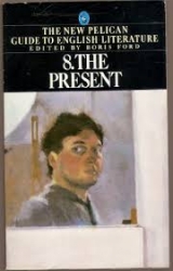 The Present (The New Pelican Guide to English Literature 8)