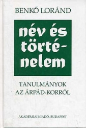 Név és történelem.Tanulmányok az Árpád-korról