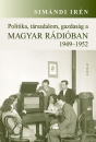 Első borító: Politika, társadalom, gazdaság a Magyar Rádióban 1949-1952