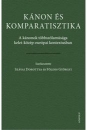 Első borító: Kánon és komparisztika. A kanonok többszólamúsága kelet-közép-európai kontextusban
