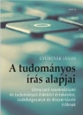 Első borító: A tudományos írás alapjai. Útmutató szemináriumi és tudományos diákköri értekezést, szakdolgozatot és disszertációt íróknak