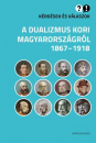 Első borító: Kérdések és válaszok a dualizmus kori Magyarországról 1867-1918