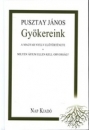 Első borító: Gyökereink. A magyar nyelv előtörténete-Milyen áfium ellen kell orvosság ?