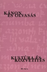 BENGI LÁSZLÓ - SZ. MOLNÁR SZILVIA  KÁNON ÉS OLVASÁS - KULTÚRA ÉS KÖZVETÍTÉS I.-II. KÖTET