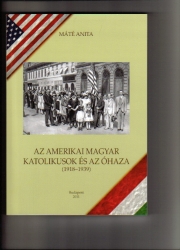 Az amerikai magyar katolikusok és az óhaza 1918-1939