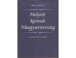 Helyét kereső Magyarország. Politikai eszmék és koncepciók az 1840-es évek elején