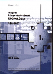 Magyar könyvtártörténeti kronológia 996–2007 I–III.