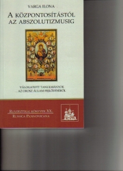 A központosítástól az abszolutizmusig. Válogatott tanulmányok az orosz állam fejlődéséről