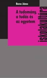 A tudomány, a tudás és az egyetem