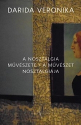 A nosztalgia művészete/a művészet nosztalgiája