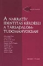 Első borító: A narratív identitás problémái a társadalomtudományban