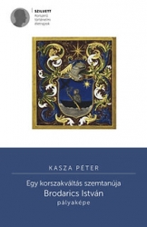 Egy korszakváltás szemtanúja. Brodarics István pályaképe